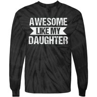 AWESOME LIKE MY DAUGHTER Tie-Dye Long Sleeve Shirt