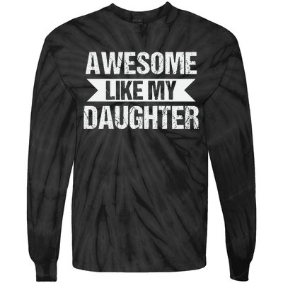 AWESOME LIKE MY DAUGHTER Tie-Dye Long Sleeve Shirt