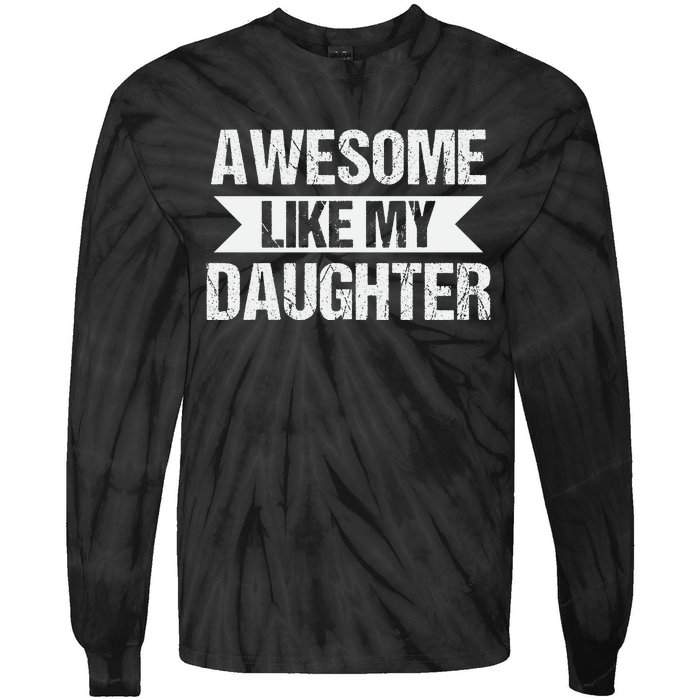 AWESOME LIKE MY DAUGHTER Tie-Dye Long Sleeve Shirt