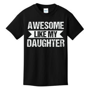 AWESOME LIKE MY DAUGHTER Kids T-Shirt