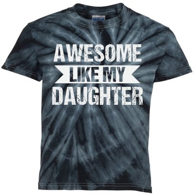 AWESOME LIKE MY DAUGHTER Kids Tie-Dye T-Shirt