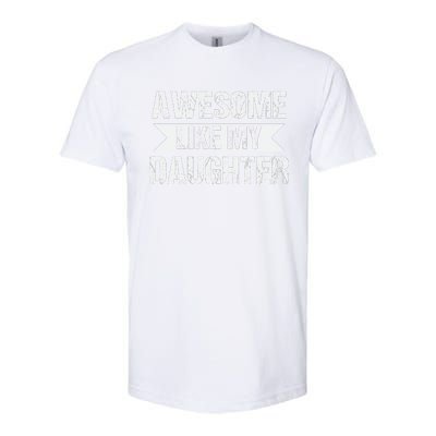 AWESOME LIKE MY DAUGHTER Softstyle CVC T-Shirt