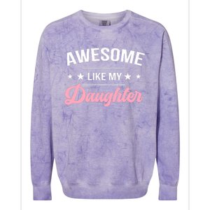 Awesome Like My Daughters Funny Fathers Day Colorblast Crewneck Sweatshirt