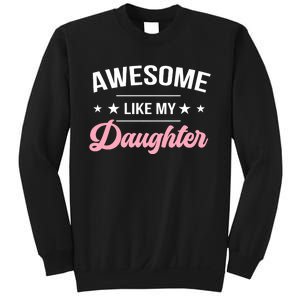 Awesome Like My Daughters Funny Fathers Day Sweatshirt