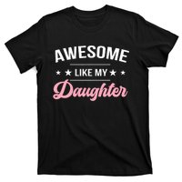 Awesome Like My Daughters Funny Fathers Day T-Shirt