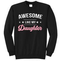 Awesome Like My Daughters Funny Fathers Day Tall Sweatshirt