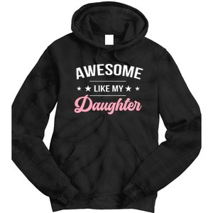 Awesome Like My Daughters Funny Fathers Day Tie Dye Hoodie