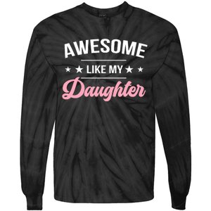 Awesome Like My Daughters Funny Fathers Day Tie-Dye Long Sleeve Shirt