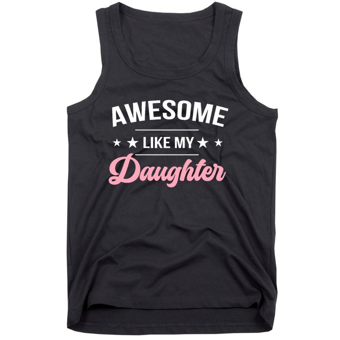 Awesome Like My Daughters Funny Fathers Day Tank Top