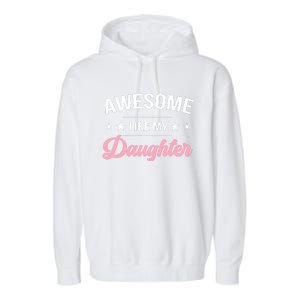 Awesome Like My Daughters Funny Fathers Day Garment-Dyed Fleece Hoodie