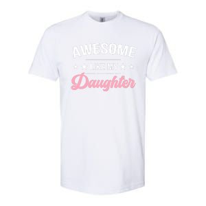 Awesome Like My Daughters Funny Fathers Day Softstyle CVC T-Shirt