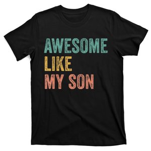 Awesome Like My Son Mom And Dad T-Shirt