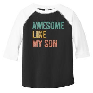 Awesome Like My Son Mom And Dad Toddler Fine Jersey T-Shirt