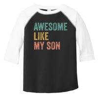 Awesome Like My Son Mom And Dad Toddler Fine Jersey T-Shirt