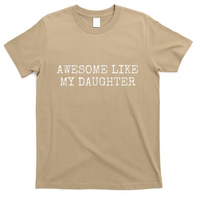 Awesome Like My Daughter Gifts From Daughter T-Shirt