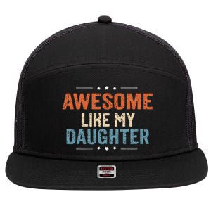 Awesome Like My Daughter Parents Day Funny Family Lovers 7 Panel Mesh Trucker Snapback Hat