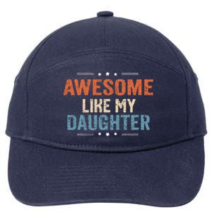 Awesome Like My Daughter Parents Day Funny Family Lovers 7-Panel Snapback Hat