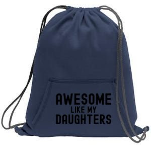 Awesome Like My Daughters Fathers Day Dad And Daughter Sweatshirt Cinch Pack Bag