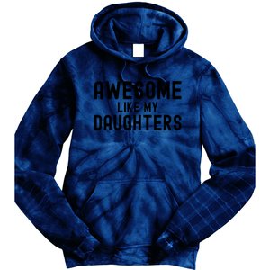 Awesome Like My Daughters Fathers Day Dad And Daughter Tie Dye Hoodie