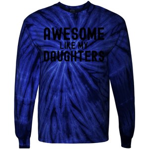 Awesome Like My Daughters Fathers Day Dad And Daughter Tie-Dye Long Sleeve Shirt