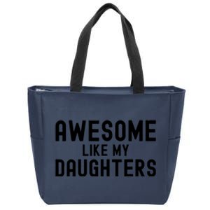 Awesome Like My Daughters Fathers Day Dad And Daughter Zip Tote Bag