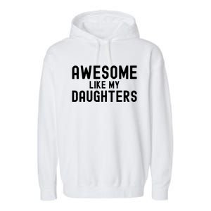 Awesome Like My Daughters Fathers Day Dad And Daughter Garment-Dyed Fleece Hoodie