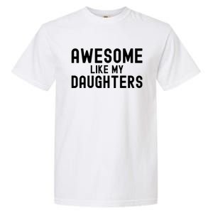 Awesome Like My Daughters Fathers Day Dad And Daughter Garment-Dyed Heavyweight T-Shirt