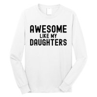 Awesome Like My Daughters Fathers Day Dad And Daughter Long Sleeve Shirt