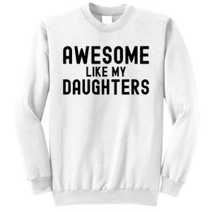 Awesome Like My Daughters Fathers Day Dad And Daughter Sweatshirt