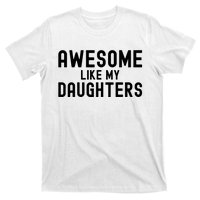 Awesome Like My Daughters Fathers Day Dad And Daughter T-Shirt