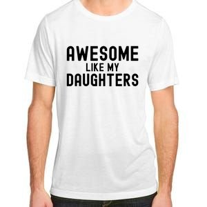 Awesome Like My Daughters Fathers Day Dad And Daughter Adult ChromaSoft Performance T-Shirt