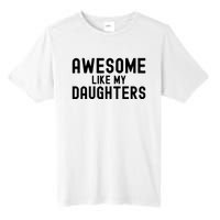 Awesome Like My Daughters Fathers Day Dad And Daughter Tall Fusion ChromaSoft Performance T-Shirt