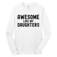 Awesome Like My Daughters Fathers Day Dad And Daughter Tall Long Sleeve T-Shirt