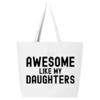 Awesome Like My Daughters Fathers Day Dad And Daughter 25L Jumbo Tote