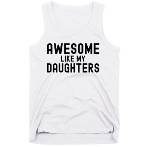 Awesome Like My Daughters Fathers Day Dad And Daughter Tank Top