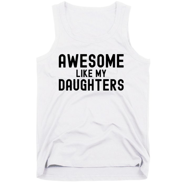 Awesome Like My Daughters Fathers Day Dad And Daughter Tank Top