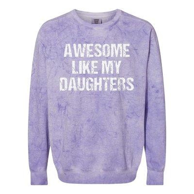 Awesome Like My Daughters Mom Dad MotherS Day FatherS Day Colorblast Crewneck Sweatshirt