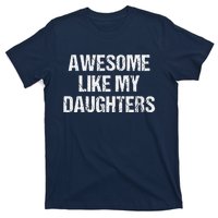 Awesome Like My Daughters Mom Dad MotherS Day FatherS Day T-Shirt