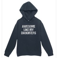 Awesome Like My Daughters Mom Dad MotherS Day FatherS Day Urban Pullover Hoodie