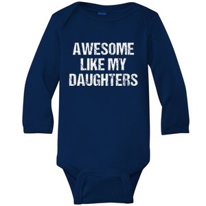 Awesome Like My Daughters Mom Dad MotherS Day FatherS Day Baby Long Sleeve Bodysuit