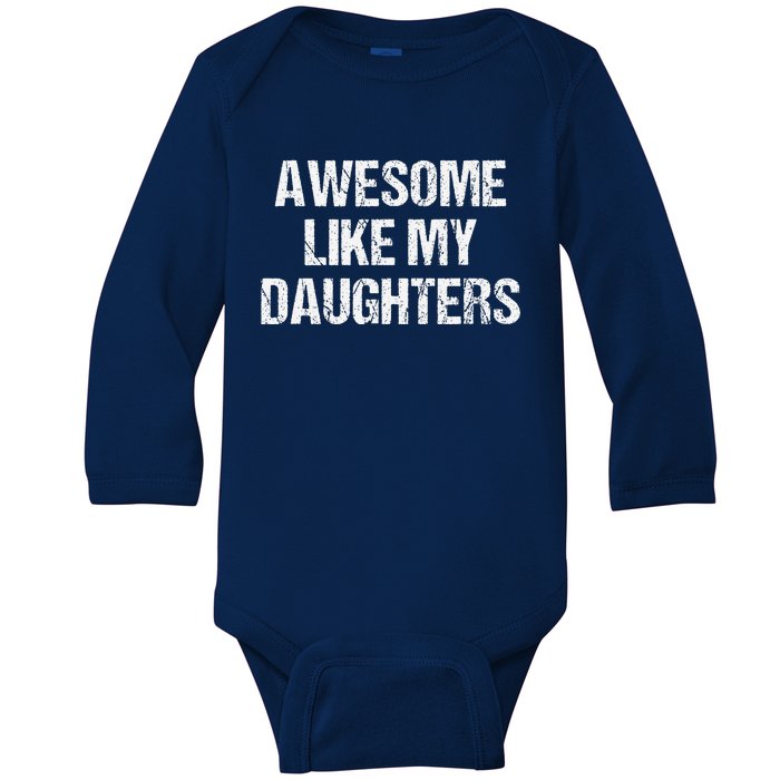 Awesome Like My Daughters Mom Dad MotherS Day FatherS Day Baby Long Sleeve Bodysuit