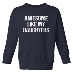 Awesome Like My Daughters Mom Dad MotherS Day FatherS Day Toddler Sweatshirt