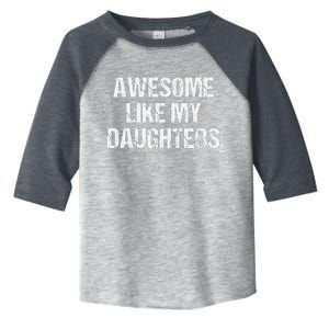 Awesome Like My Daughters Mom Dad MotherS Day FatherS Day Toddler Fine Jersey T-Shirt