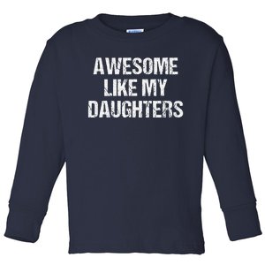 Awesome Like My Daughters Mom Dad MotherS Day FatherS Day Toddler Long Sleeve Shirt