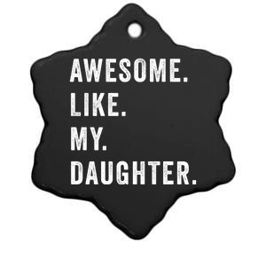 Awesome Like My Daughters Fathers Day Funny Family Humor Ceramic Star Ornament