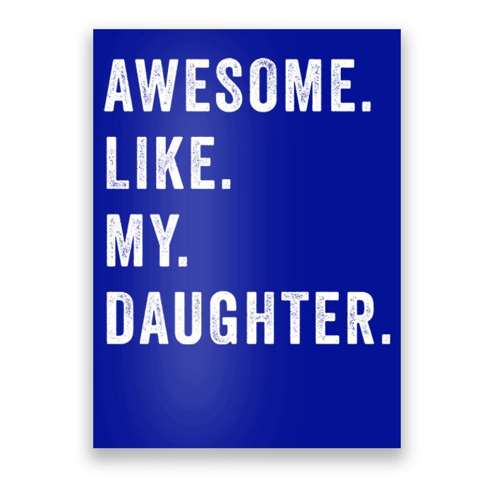 Awesome Like My Daughters Fathers Day Funny Family Humor Poster