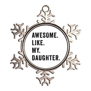 Awesome Like My Daughters Fathers Day Funny Family Humor Metallic Star Ornament