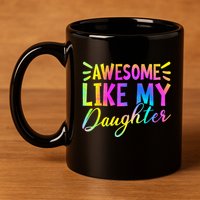 Awesome Like My Daughter Funny Fathers Day Dad Tie Dye 11oz C Handle Ceramic Mug