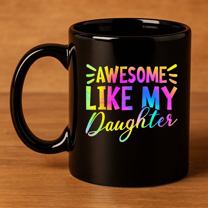 Awesome Like My Daughter Funny Fathers Day Dad Tie Dye 11oz C Handle Ceramic Mug