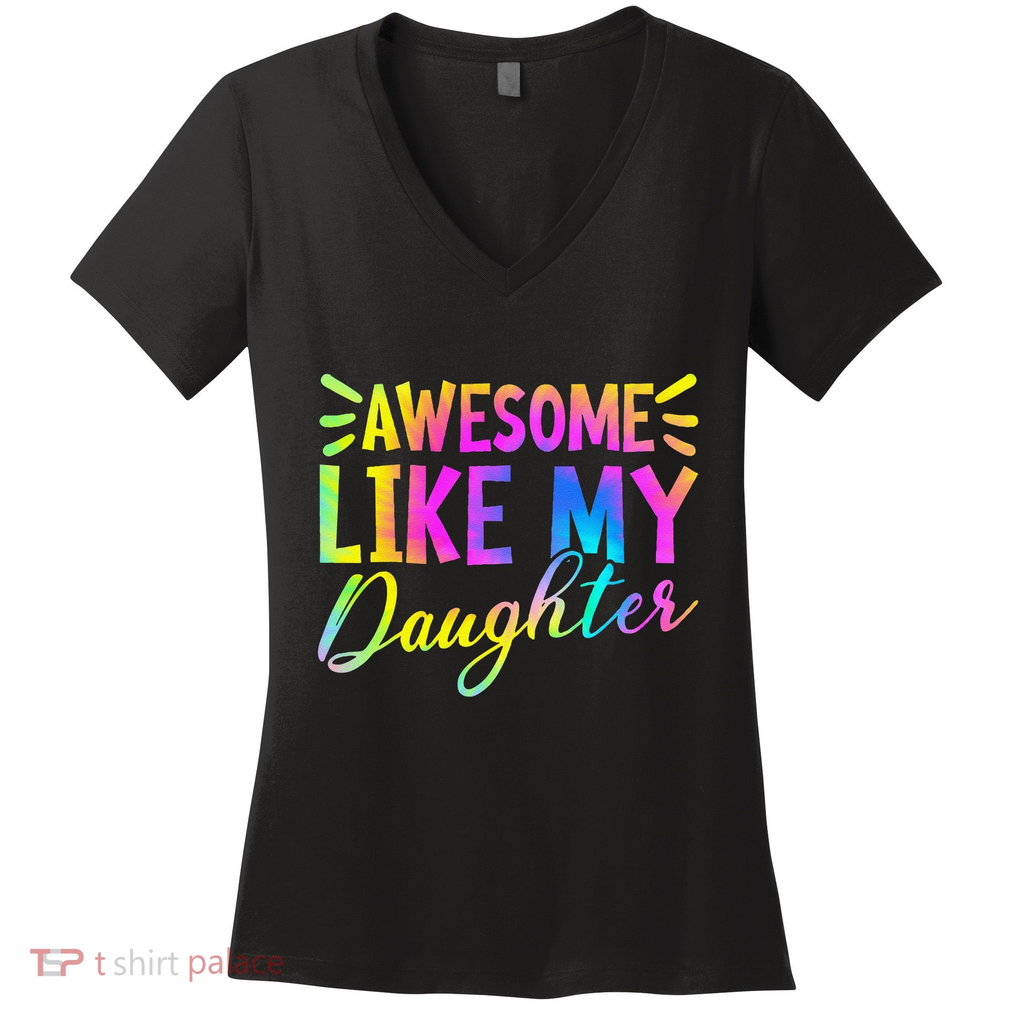 Awesome Like My Daughter Funny Fathers Day Dad Tie Dye Women's V-Neck T-Shirt